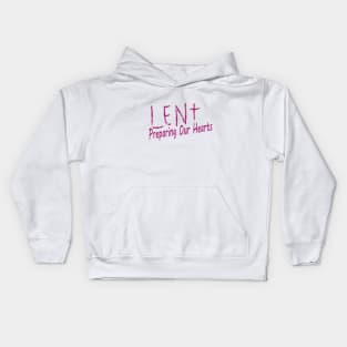 LENT Preparing Our Hearts Kids Hoodie